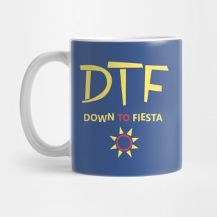 DTF Down To fiesta Mug